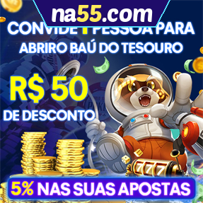 na55.com Indique amigos para receber um bônus